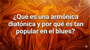 Imagen de cabecera con el texto "¿Qué es una armónica diatónica y por qué es tan popular en el blues?" en tipografía blanca estándar sobre un fondo de textura marmoleada en tonos naranja y dorado.