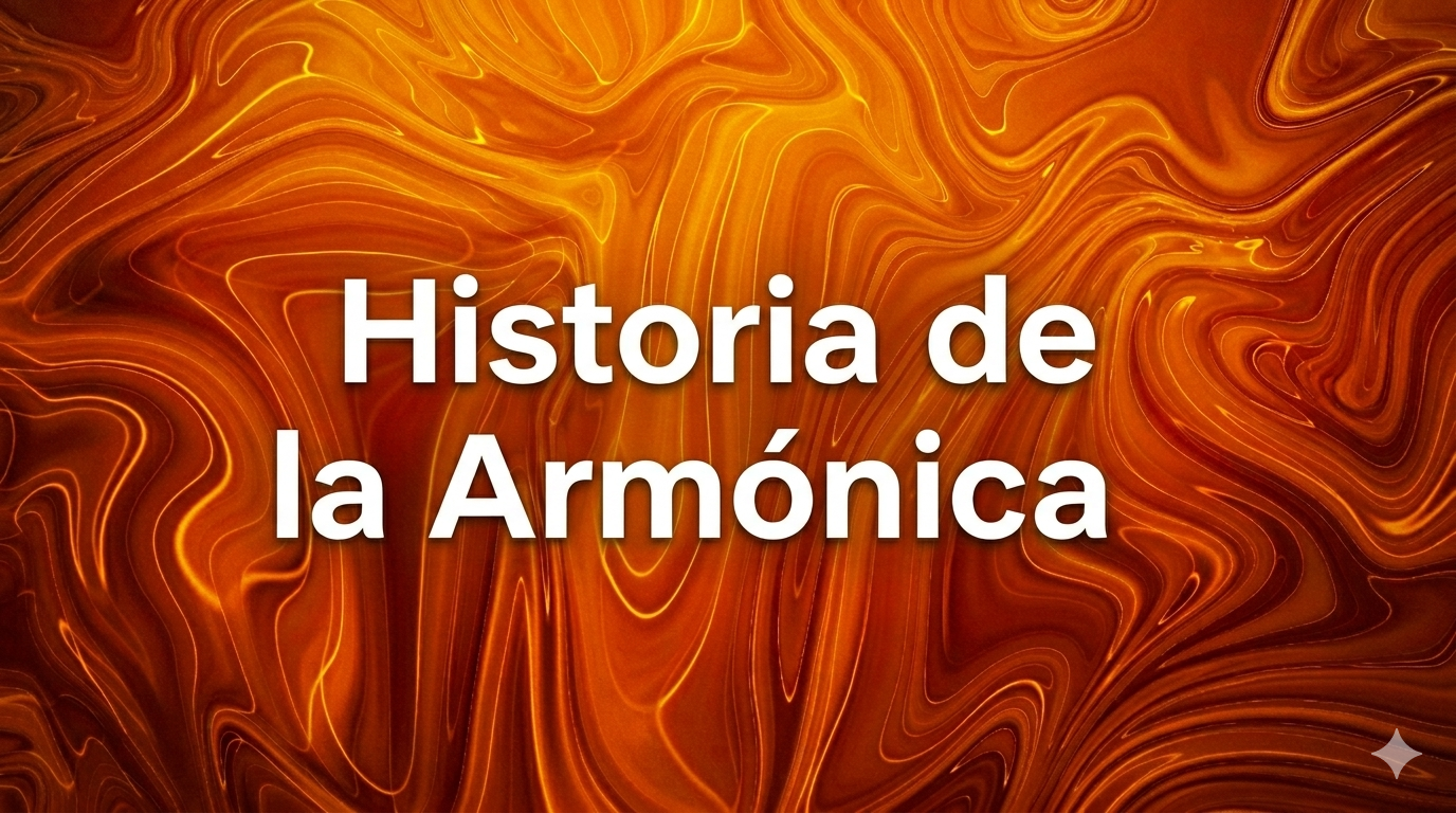 magen destacada para el blog con el título "Historia de la Armónica" en letras blancas sobre un fondo abstracto de color naranja y amarillo vibrante.