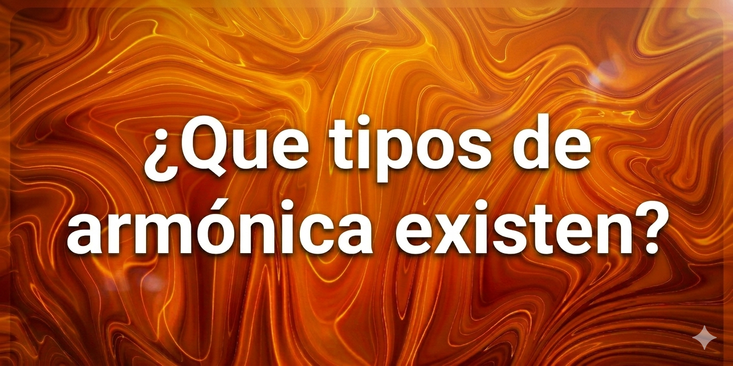 Imagen de cabecera con el texto "¿Que tipos de armónica existen?" en letras blancas estándar sobre un fondo abstracto de marmoleado líquido en tonos naranja intenso y oro brillante